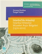 stanbul`da Arkeoloji-stanbul Arkeoloji Mzeleri Ariv Belgeleri stanbul Bilgi niversitesi Yaynlar