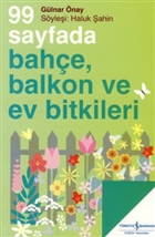 99 Sayfada Bahe, Balkon ve Ev Bitkileri  Bankas Kltr Yaynlar