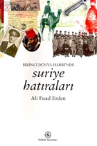 Birinci Dnya Harbi`nde Suriye Hatralar  Bankas Kltr Yaynlar