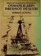 Birinci Dnya Savana Giden Yolda Osmanllarn Drednot Dleri  Bankas Kltr Yaynlar
