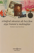 Erturul Svarisi Ali Bey`den Aye Hanm`a Mektuplar  Bankas Kltr Yaynlar