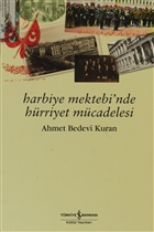 Harbiye Mektebi`nde Hrriyet Mcadelesi  Bankas Kltr Yaynlar