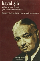 Hayal Şiir Yahya Kemal Beyatlı Şiiri Üzerine Makaleler İş Bankası Kültür Yayınları