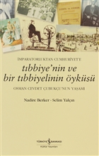 mparatorluktan Cumhuriyet`e Tbbiye`nin ve Bir Tbbiyelinin yks  Bankas Kltr Yaynlar