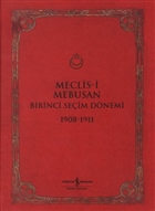 Meclis-i Mebusan Birinci Seim Dnemi 1908-1911  Bankas Kltr Yaynlar
