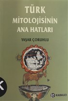 Trk Mitolojisinin Ana Hatlar Kabalc Yaynevi