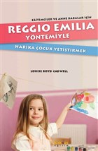 Reggio Emilia Yaklamyla Harika ocuk Yetitirmek Kakns Yaynlar