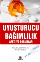 Uyuturucu Bamllk Afeti ve Sorunlar Karakutu Yaynlar