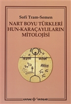 Nart Boyu Trkleri Hun - Karaayllarn Mitolojisi Kaynak Yaynlar
