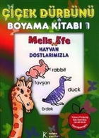 iek Drbn Boyama Kitab - 1 Melis ve Efe Hayvan Dostlarmzla Kelime Yaynlar