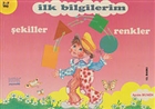 lk Bilgilerim - ekiller ve Renkler Kk Yaynclk