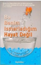 Bu Benim Ismarladm Hayat Deil Kurald Yaynevi