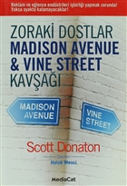 Zoraki Dostlar  Madison Avenue & Vine Street Kava MediaCat Kitaplar