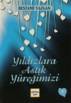 Yldzlara Astk Yreimizi Nar Yaynlar