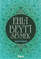 Ehl-i Beyt`i Sevmek Nesil Yaynlar