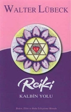 Reiki Kalbin Yolu Beden, Zihin ve Ruhu yiletirme Metodu Omega