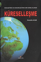 Dzletirici ve zgrletirici Bir Sre Olarak Kreselleme Orion Kitabevi