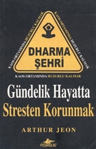 Dharma ehri Gndelik Hayatta Stresten Korunmak Pegasus Yaynlar