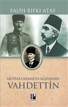 Atatrk`n Bana Anlattklar - Mustafa Kemal`in Azndan Vahdettin Pozitif Yaynlar