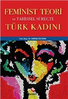 Feminist Teori ve Tarihsel Srete Trk Kadn Rabet Yaynlar