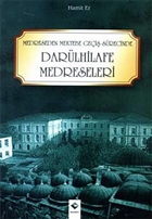 Medreseden Mektebe Gei Srecinde Darlhilafe Medreseleri Rabet Yaynlar