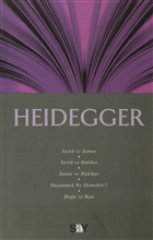 Heidegger: Varlk ve Zaman - Varlk ve Hakikat - Sanat ve Hakikat - Dnmek Ne Demektir? - Dou ve Bat Say Yaynlar