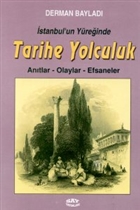 stanbul`un Yreinde Tarihe Yolculuk Antlar-Olaylar-Efsaneler Say Yaynlar