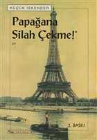 Papaana Silah ekme! Sel Yaynclk