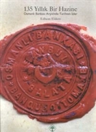 135 Yllk Bir Hazine Osmanl Bankas Arivinde Tarihten zler Tarih Vakf Yurt Yaynlar
