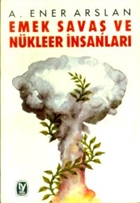 Emek - Sava ve Nkleer nsanlar Tekin Yaynevi