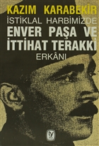 stiklal Harbimizde Enver Paa ve ttihat Terakki Erkan Tekin Yaynevi