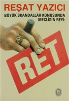 Byk Skandallar Konusunda Meclisin Reyi: Ret Tekin Yaynevi