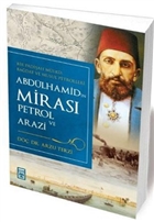 Badat-Musul`da Abdlhamid`in Miras Petrol ve Arazi Tima Yaynlar