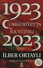 Cumhuriyet`in lk Yzyl (1923 - 2023) Tima Yaynlar