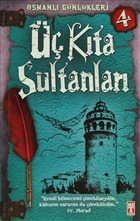 Osmanl Gnlkleri 4 -  Kta Sultanlar Gen Tima