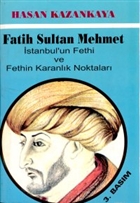 Fatih Sultan Mehmet İstanbul`un Fethi ve Fethin Karanlık Noktaları Toplumsal Dönüşüm Yayınları