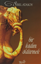 Bir Kadn ldrmek Truva Yaynlar