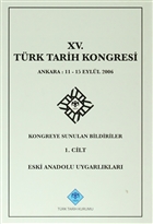 15. Trk Tarih Kongresi - 1. Cilt Eski Anadolu Uygarlklar Trk Tarih Kurumu Yaynlar
