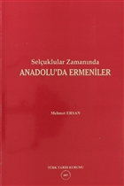 Seluklular Zamannda Anadolu`da Ermeniler Trk Tarih Kurumu Yaynlar