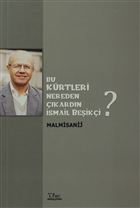 Bu Krtleri Nereden kardn smail Beiki? Vate Yaynevi