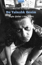 Bu Yalnızlık Benim Toplu Şiirler (1951-1984) Yapı Kredi Yayınları