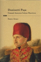 Donizetti Paa Osmanl Saraynn talyan Maestrosu Yap Kredi Yaynlar