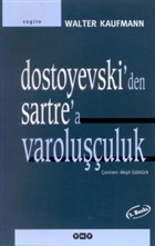 Dostoyevski`den Sartre`a Varoluşçuluk Yapı Kredi Yayınları