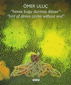 Heves Kuu Durmaz Dner - Bird Of Desire Circles Without End Yap Kredi Yaynlar