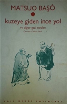 Kuzeye Giden nce Yol ve Dier Gezi Notlar Yap Kredi Yaynlar