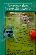 Tanpnar`dan Hasan-Ali Ycel`e Mektuplar Yap Kredi Yaynlar