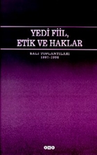 Yedi Fiil, Etik ve Haklar Sal Toplantlar 1997-98 Yap Kredi Yaynlar