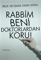Rabbim Beni Doktorlardan Koru! Hayykitap