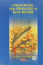 Yemler Bilgisi, Yem Teknolojisi ve Balk Beslenme Ekin Basm Yayn - Akademik Kitaplar