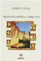 Troya`da Opera / Libretto Neziher Yaynlar